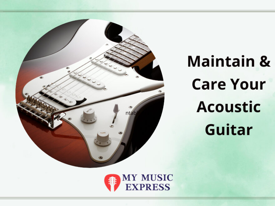 Maintain & Care Your Acoustic Guitar