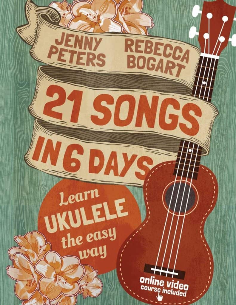 21 Songs in 6 Days: Learn Ukulele the Easy Way