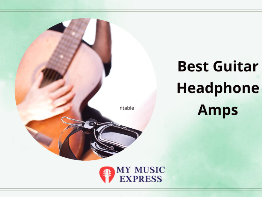 Best Guitar Headphone Amps