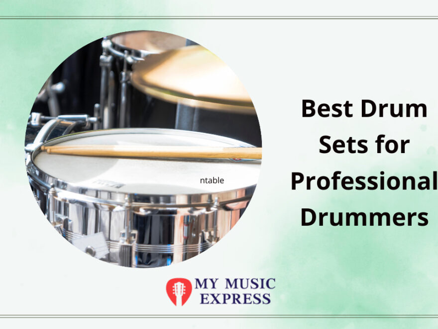 Best Drum Sets for Professional Drummers