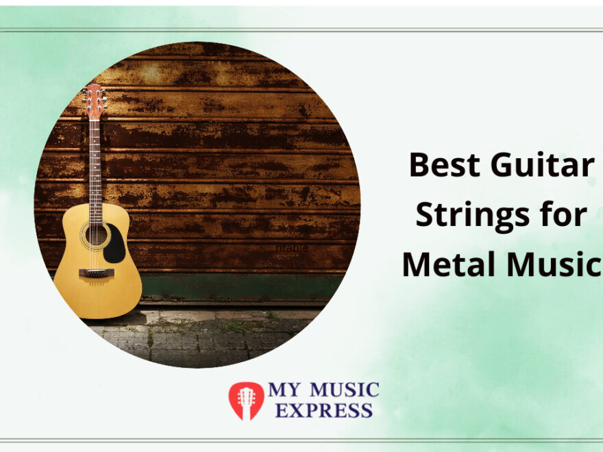 Best Guitar Strings for Metal Music