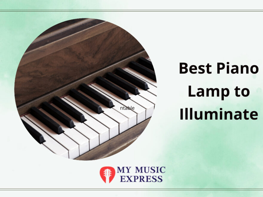 Best Piano Lamp to Illuminate