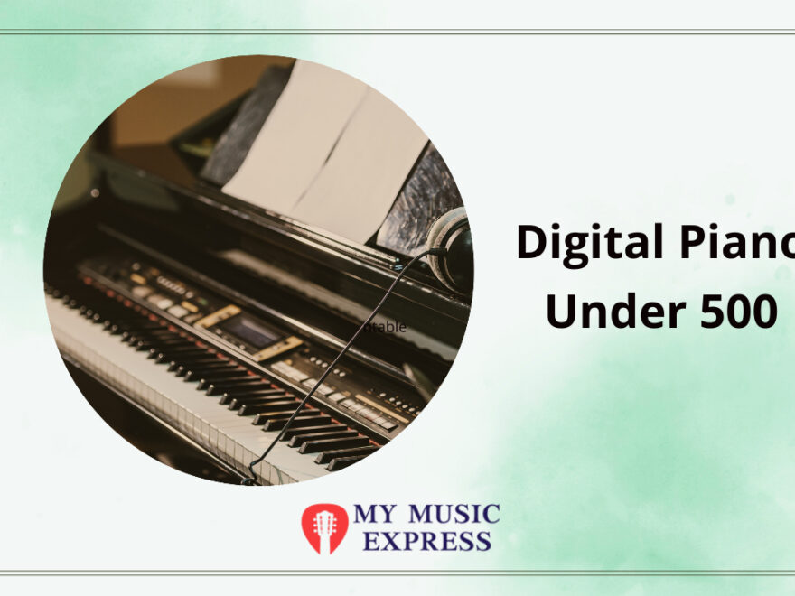 Digital Piano Under 500