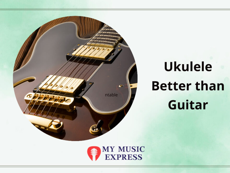 Ukulele Better than Guitar