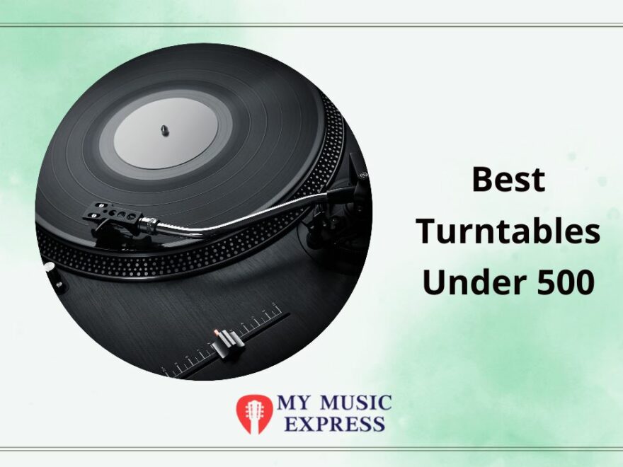 The Best Turntables Under 500
