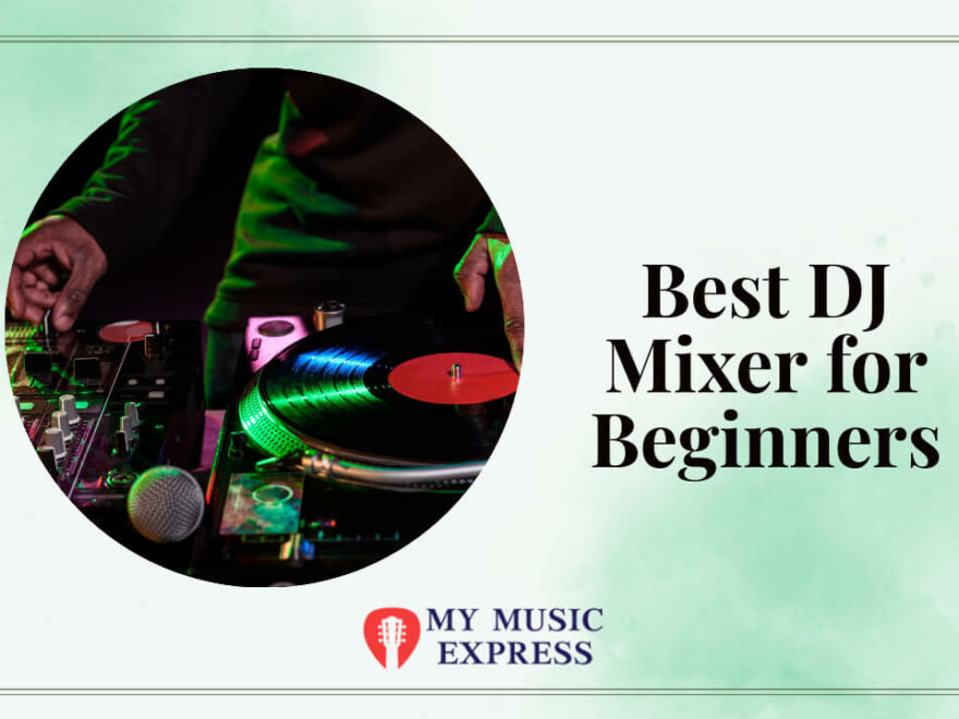 Best DJ Mixer for Beginners
