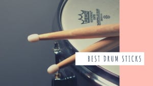 Best Drum sticks