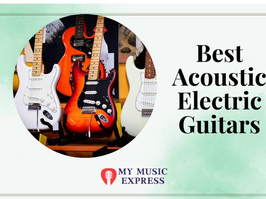 Best Acoustic Electric Guitars