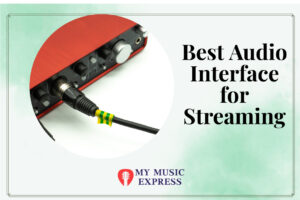 Best Audio Interface for Streaming