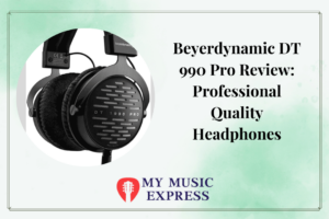 Beyerdynamic DT 990 Pro Review: Professional Quality Headphones