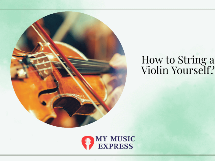 How to String a Violin Yourself