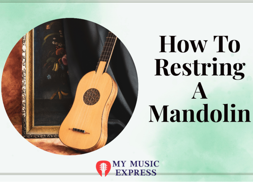 How To Restring A Mandolin