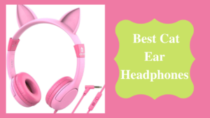  best cat ear headphones