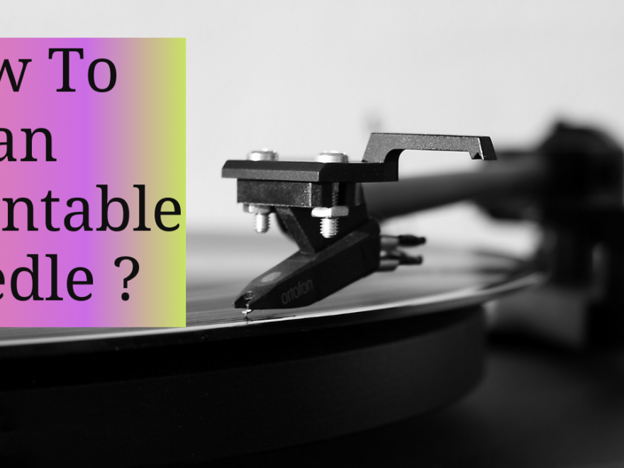 how to clean turntable needle