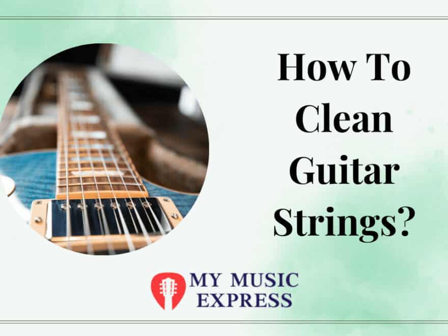 How To Clean Guitar Strings